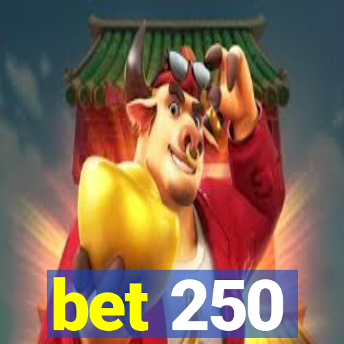 bet 250